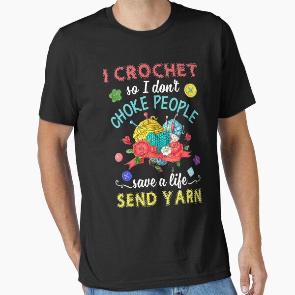 Item preview, I Crochet So I Don't Choke People designed and sold by Charles Brian.