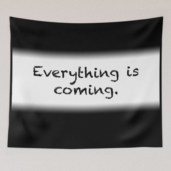 Item preview, Everything is coming. designed and sold by Espirit-Images.