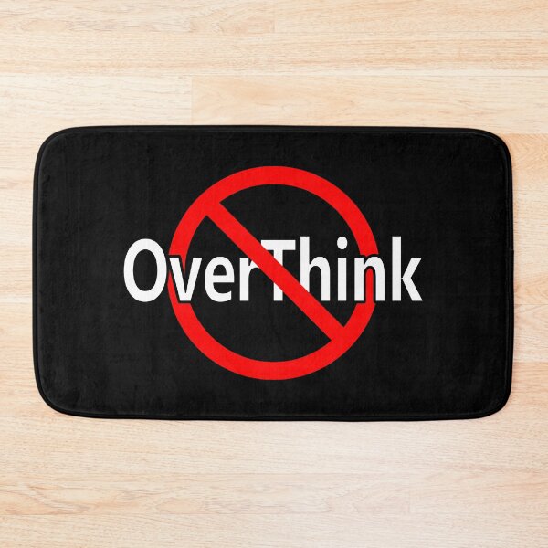 Item preview, Don't OverThink - Act! designed and sold by notstuff.