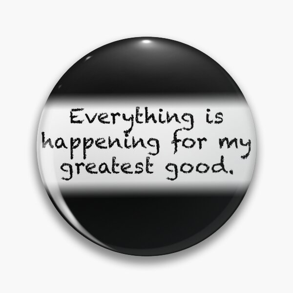 Item preview, Everything is happening for my greatest good. designed and sold by Espirit-Images.