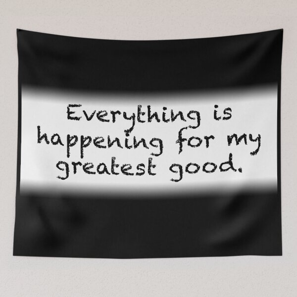 Item preview, Everything is happening for my greatest good. designed and sold by Espirit-Images.