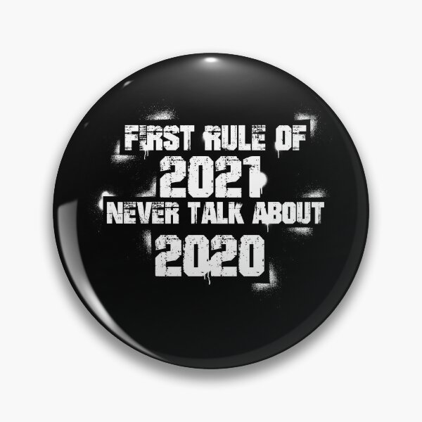 Item preview, First Rule of 2021 Never Talk About 2020 designed and sold by TheTeeSupplyCo.