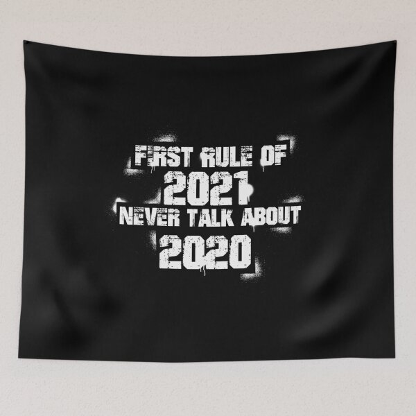 Item preview, First Rule of 2021 Never Talk About 2020 designed and sold by TheTeeSupplyCo.