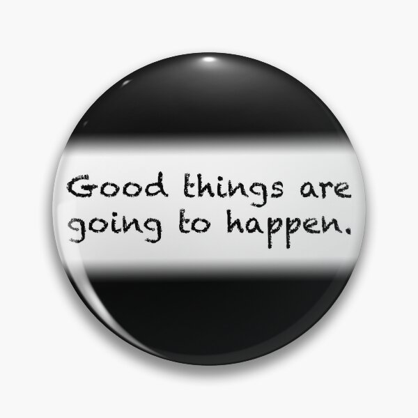 Item preview, Good things are going to happen. designed and sold by Espirit-Images.