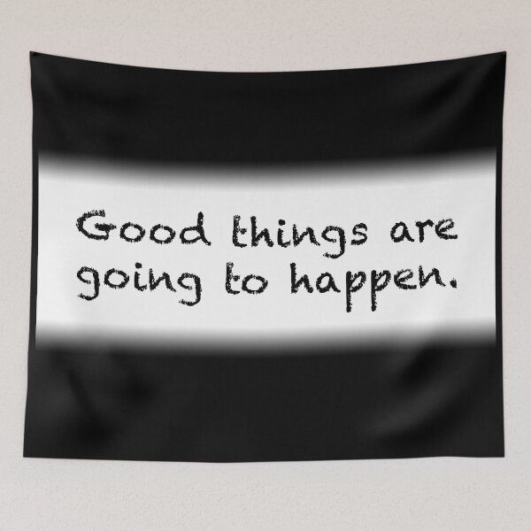 Item preview, Good things are going to happen. designed and sold by Espirit-Images.