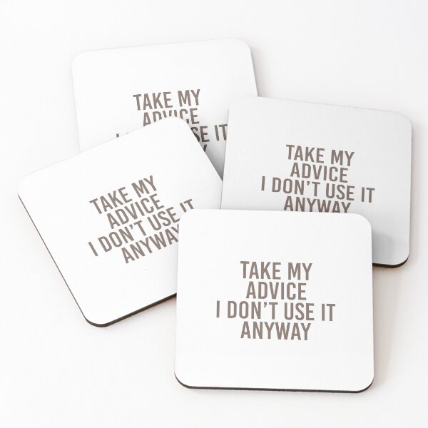 Item preview, Take my advice I don't use it anyway Quote designed and sold by artistkalpesh.