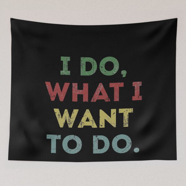 Item preview, I do what i want to do funny saying T-shirt  designed and sold by KGN  CREATIVITY.