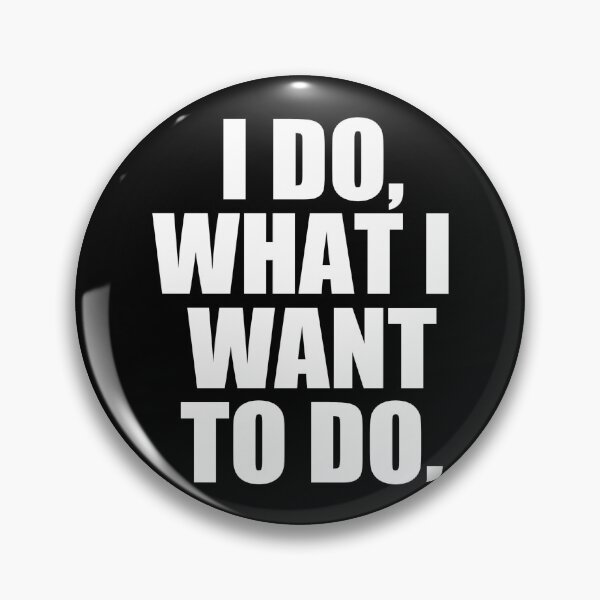 Item preview, I do what i want to do funny saying T-shirt  designed and sold by KGN  CREATIVITY.