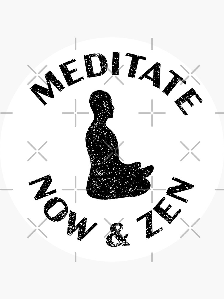 "Meditate Now and Zen" Sticker by porum Redbubble