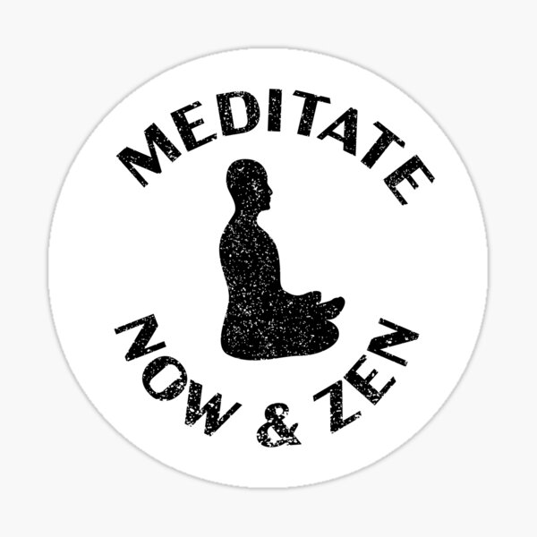 Meditate Now and Zen Sticker