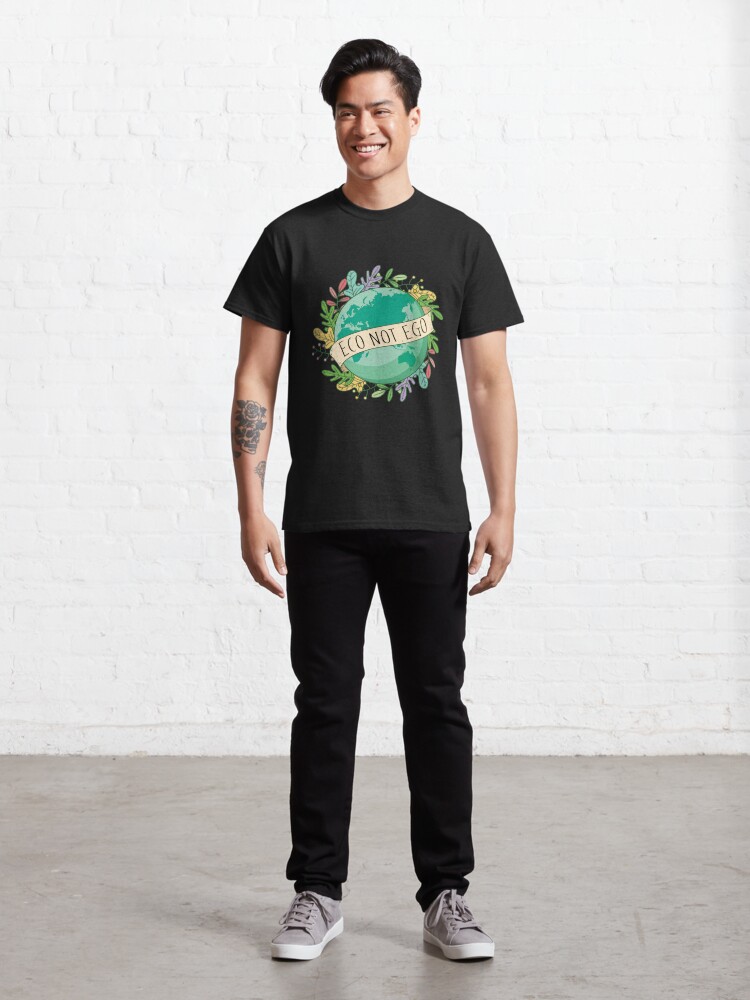 Alternate view of 2021 Eco Not Ego - Raise Awareness for Climate Change Classic T-Shirt