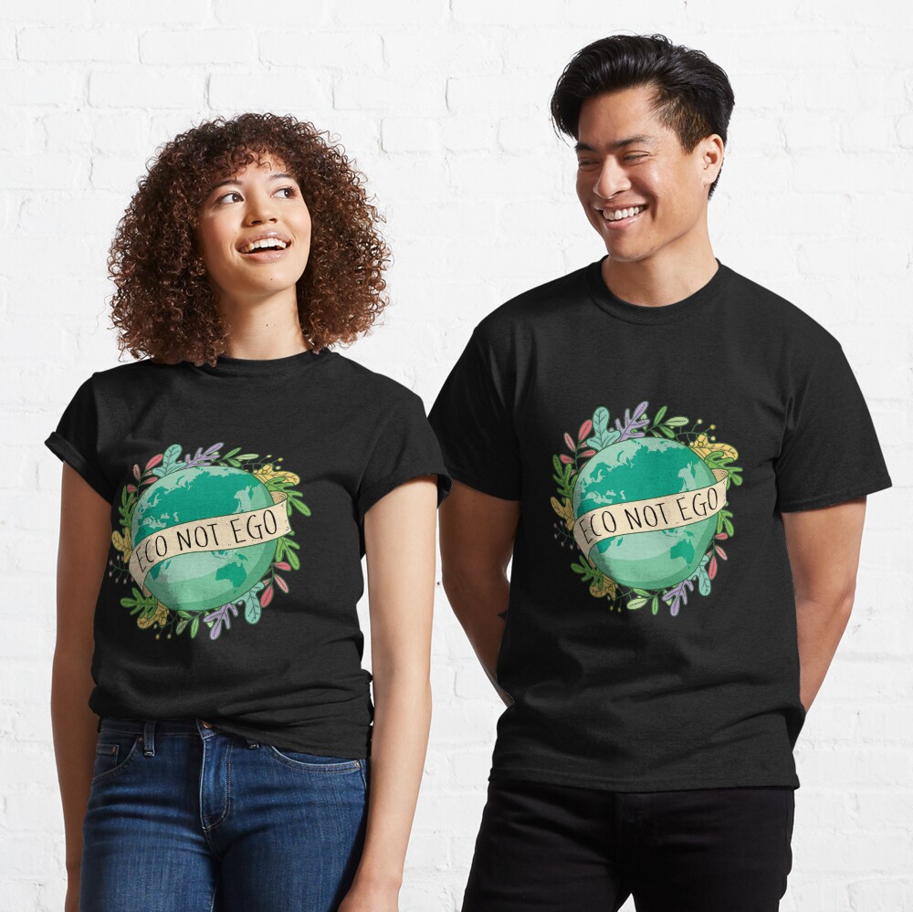 2021 Eco Not Ego - Raise Awareness for Climate Change Classic T-Shirt