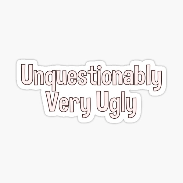 Very Ugly Another Word