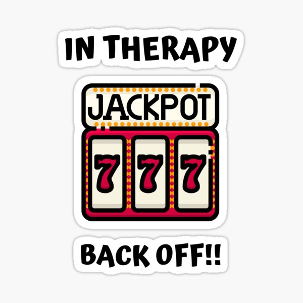 Item preview, Casino Gambling Slot Machine In Therapy Back Off designed and sold by SloganExpress.