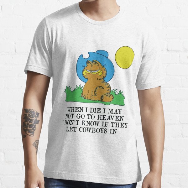 quand je meurs je ne peux pas aller au paradis garfield, garfield cowboy T-shirt T-shirt essentiel