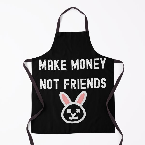 Artikelvorschau, Geld verdienen nicht Freunde Hase entworfen und verkauft von FourNuns.