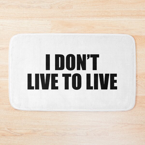 Item preview, I Don't Live To Live Foos  designed and sold by JustLivinLife.