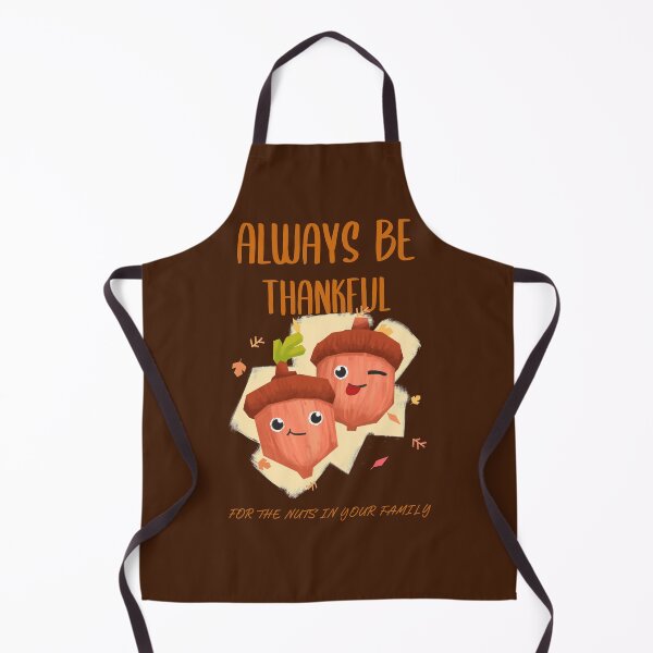 Item preview, Always Be Thankful for the Nuts designed and sold by More-Us-Please.