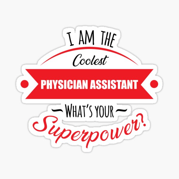 Item preview, I'm the coolest physician assistant, what's your superpower? designed and sold by anins-azuree.