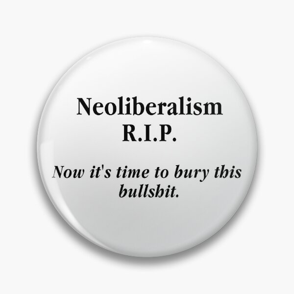 Item preview, Neoliberalism RIP designed and sold by insanity666.