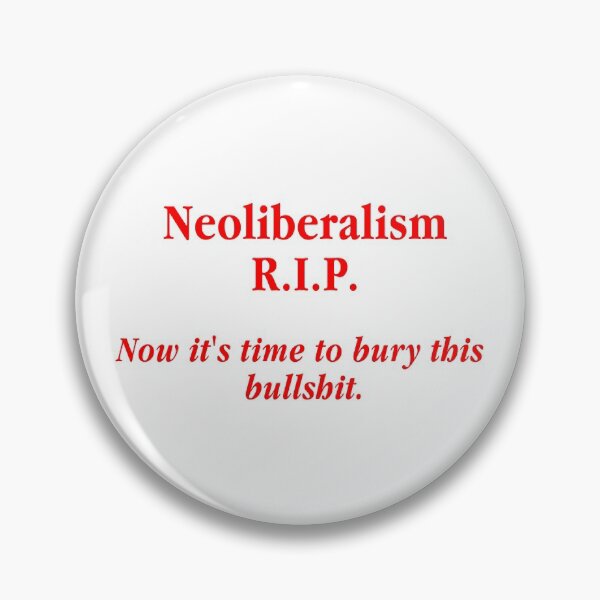 Item preview, Neoliberalism RIP designed and sold by insanity666.