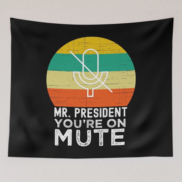 Item preview, You're On Mute Mr. President Anti-Trump designed and sold by azmndesigns.