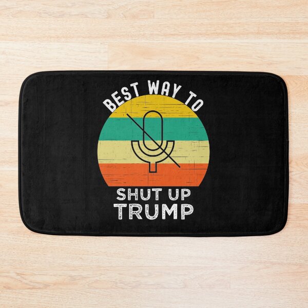 Item preview, Best Way To Shut Up Trump designed and sold by azmndesigns.