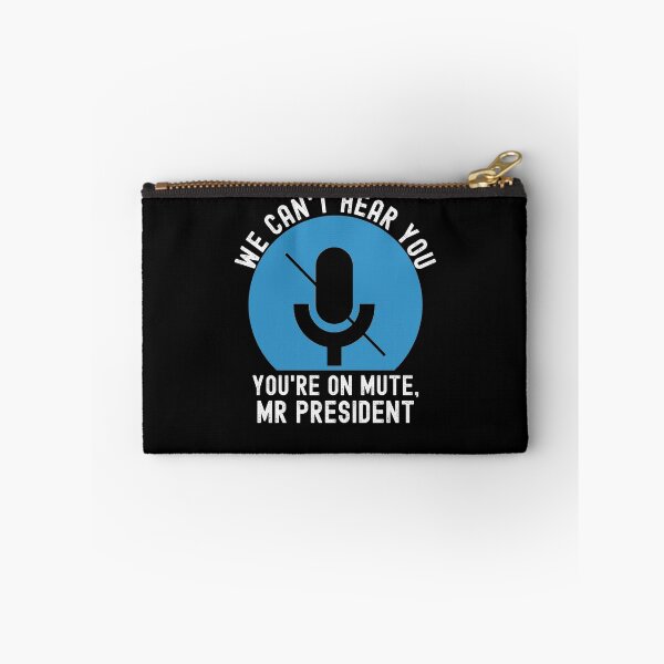 Item preview, We Can't Hear You You're On Mute Mr. President designed and sold by azmndesigns.