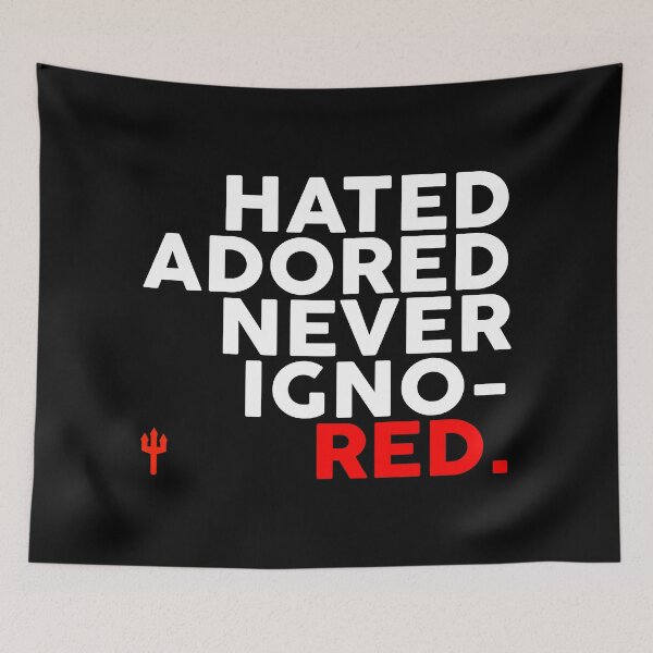 Item preview, Hated, Adored, Never Ignored! - MUFC Quote designed and sold by StalkingUnited.