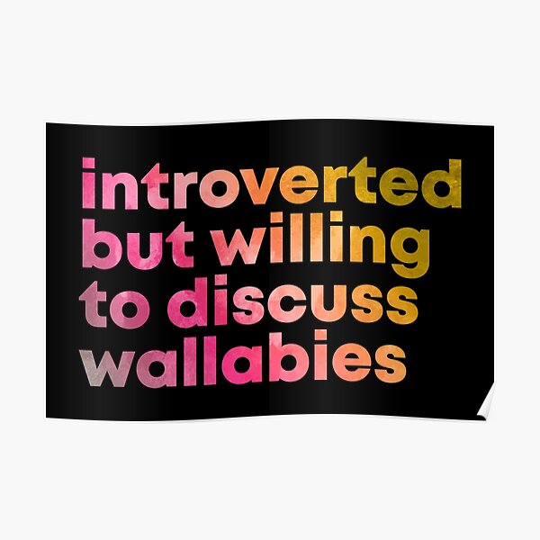 Introverted but willing to discuss Wallabies in Watercolor Poster