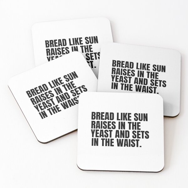 Item preview,  BREAD LIKE SUN RAISES IN THE YEAST AND SETS ON THE WAIST designed and sold by Sharon111.