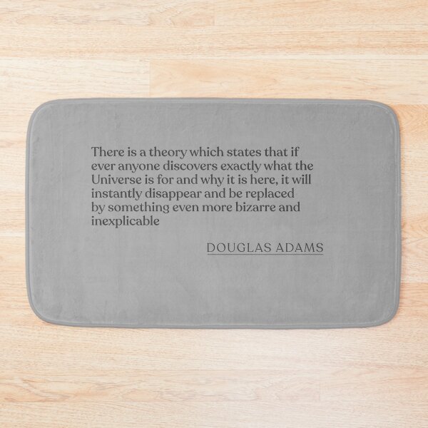 Item preview, Douglas Adams - There is a theory which states that if ever anyone discovers exactly what the Universe is for and why it is here, it will in designed and sold by BookQuoteMerch.