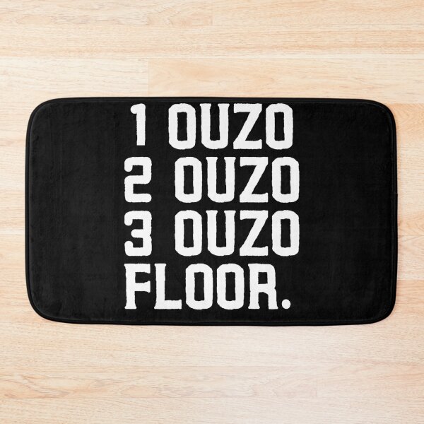 Item preview, 1 Ouzo, 2 Ouzo, 3 Ouzo, Floor Funny Drink Alcohol Gift designed and sold by TheStudioBee.