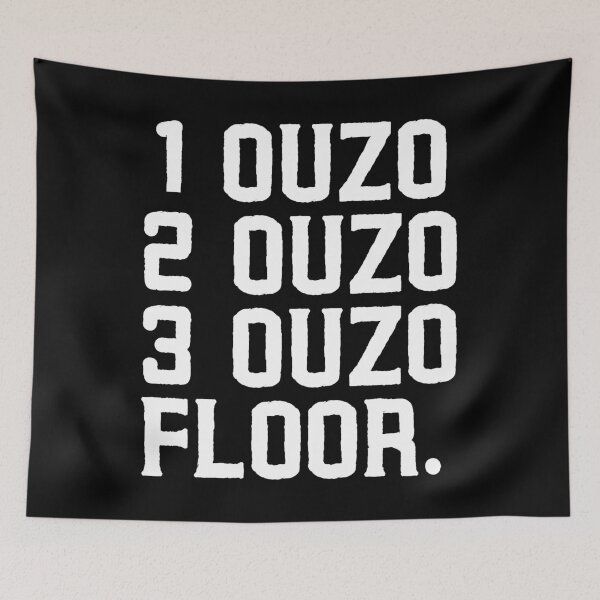 Item preview, 1 Ouzo, 2 Ouzo, 3 Ouzo, Floor Funny Drink Alcohol Gift designed and sold by TheStudioBee.