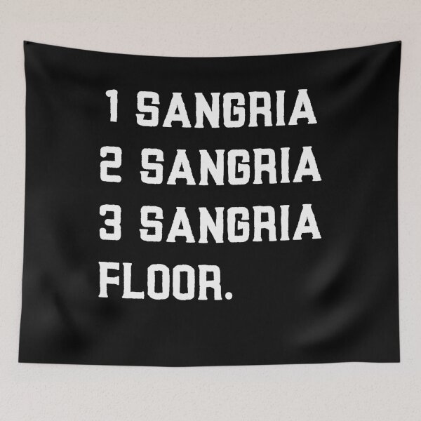 Item preview, 1 Sangria, 2 Sangria, 3 Sangria, Floor Funny Drink Alcohol Gift designed and sold by TheStudioBee.