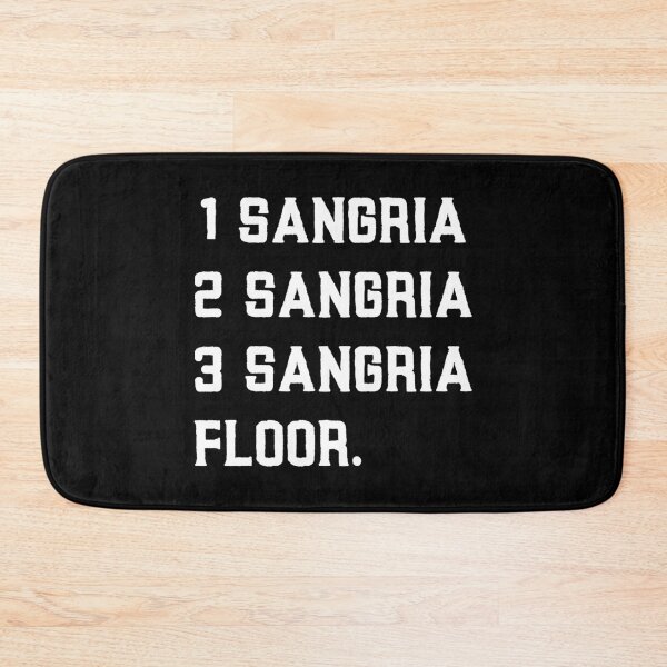 Item preview, 1 Sangria, 2 Sangria, 3 Sangria, Floor Funny Drink Alcohol Gift designed and sold by TheStudioBee.