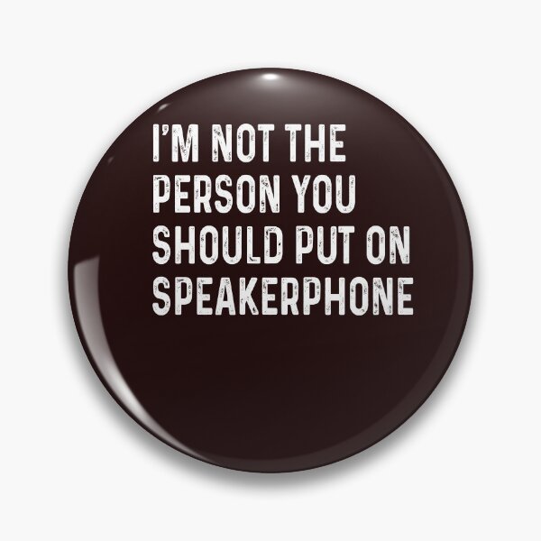 Item preview, I'm Not A Person You Should Put On Speakerphone Funny Quote gift designed and sold by Sarah38.