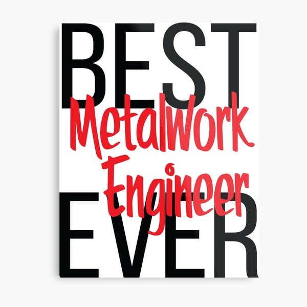 Best Metalwork Engineer Ever Metal Print