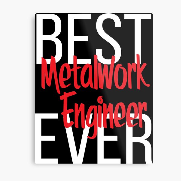 Best Metalwork Engineer Ever Metal Print