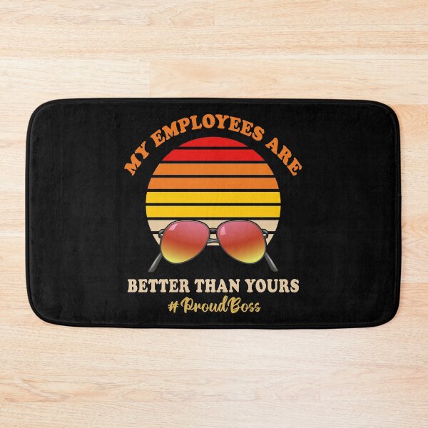 Item preview, My Employees Better Than Yours Proud Boss Employee Appreciation designed and sold by fourstripes.