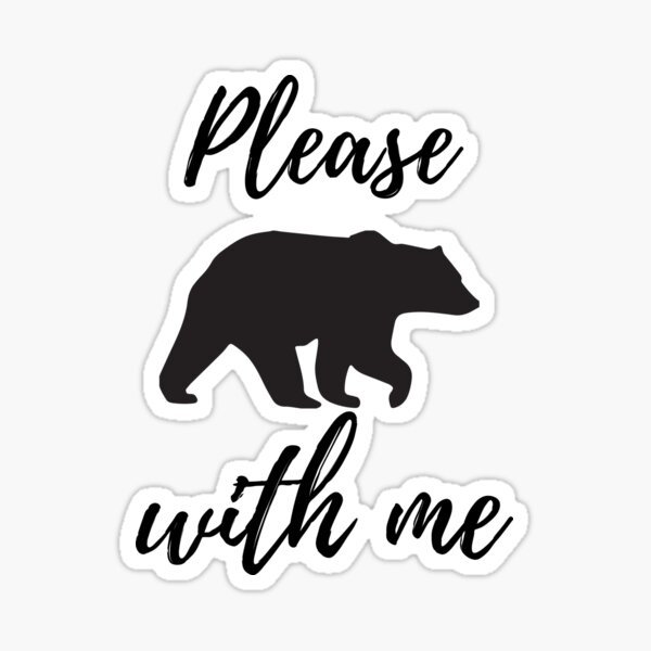 please-bear-with-me-sticker-sticker-by-neshk-redbubble