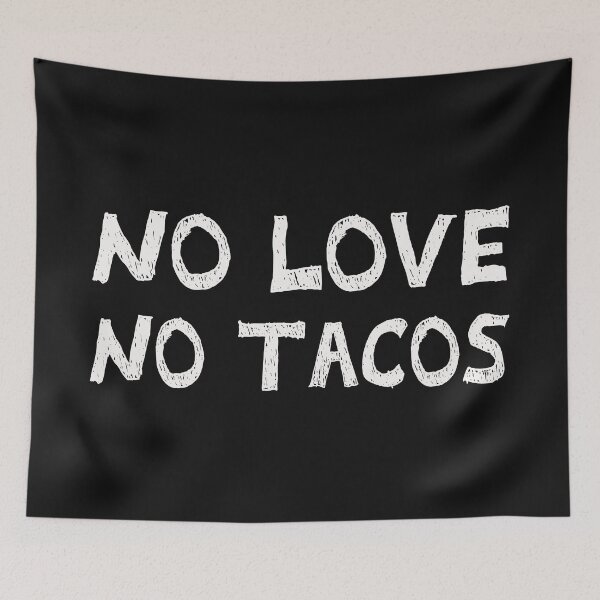 Item preview, No Love, No Tacos. Chalkboard design!  designed and sold by Henri Vellart.