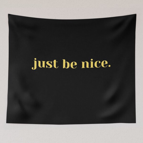 Item preview, Just be nice designed and sold by SpicyCherrys.