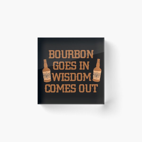 Item preview, Bourbon goes in, wisdom comes out gift for whiskey lovers designed and sold by JokeGysen.