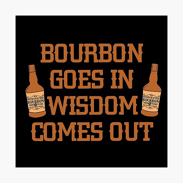 Item preview, Bourbon goes in, wisdom comes out gift for whiskey lovers designed and sold by JokeGysen.