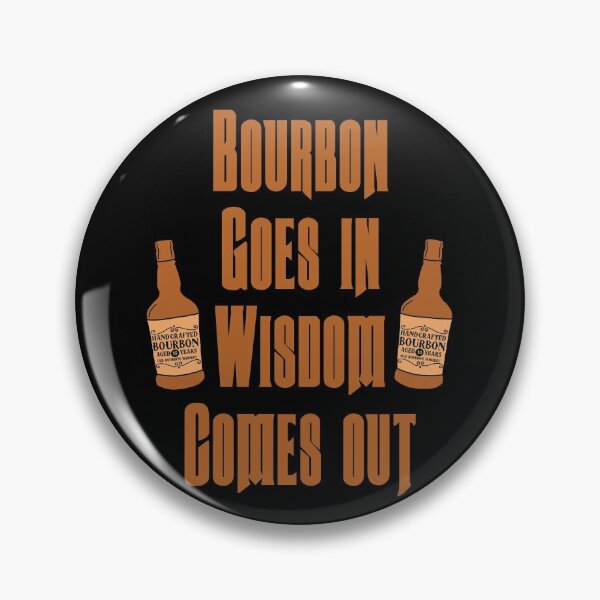 Item preview, Bourbon goes in, wisdom comes out gift for bourbon lovers designed and sold by JokeGysen.