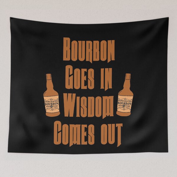 Item preview, Bourbon goes in, wisdom comes out gift for bourbon lovers designed and sold by JokeGysen.