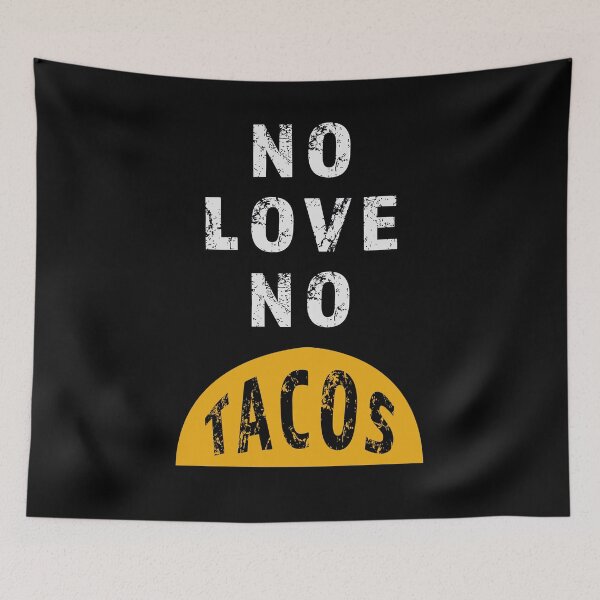 Item preview, No love No Tacos designed and sold by AllLeftSides42.