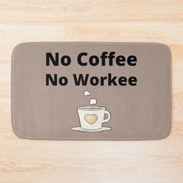 Item preview, No Coffee No Workee - Funny designed and sold by YourgiftShop.