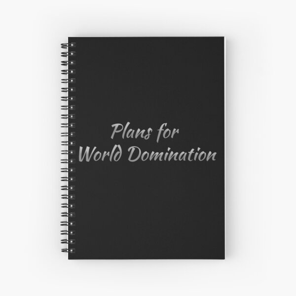 Plans for World Domination Spiral Notebook